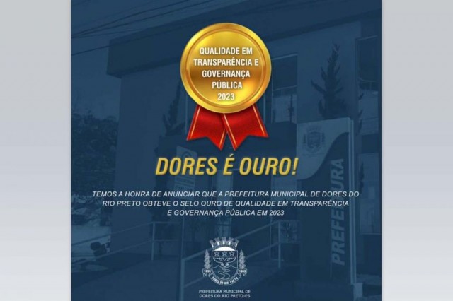 Dores conquista o Selo de Ouro de Qualidade em Transparência e Governança Pública 2023